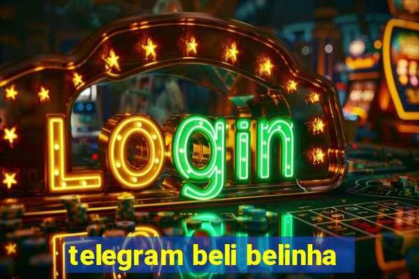 telegram beli belinha